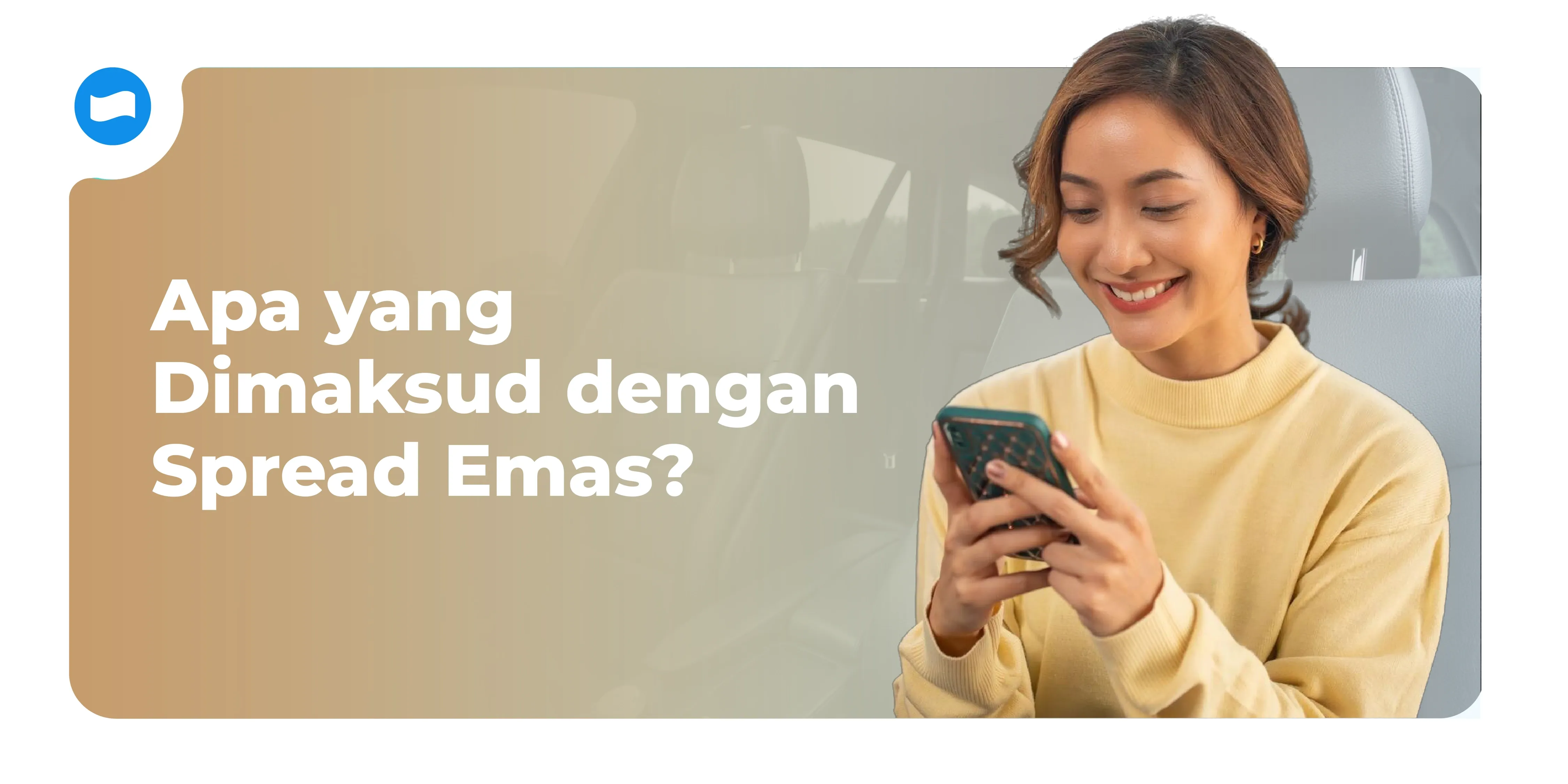 Apa Itu Spread Emas? Kenali Selisih Harga Beli dan Jual Emas