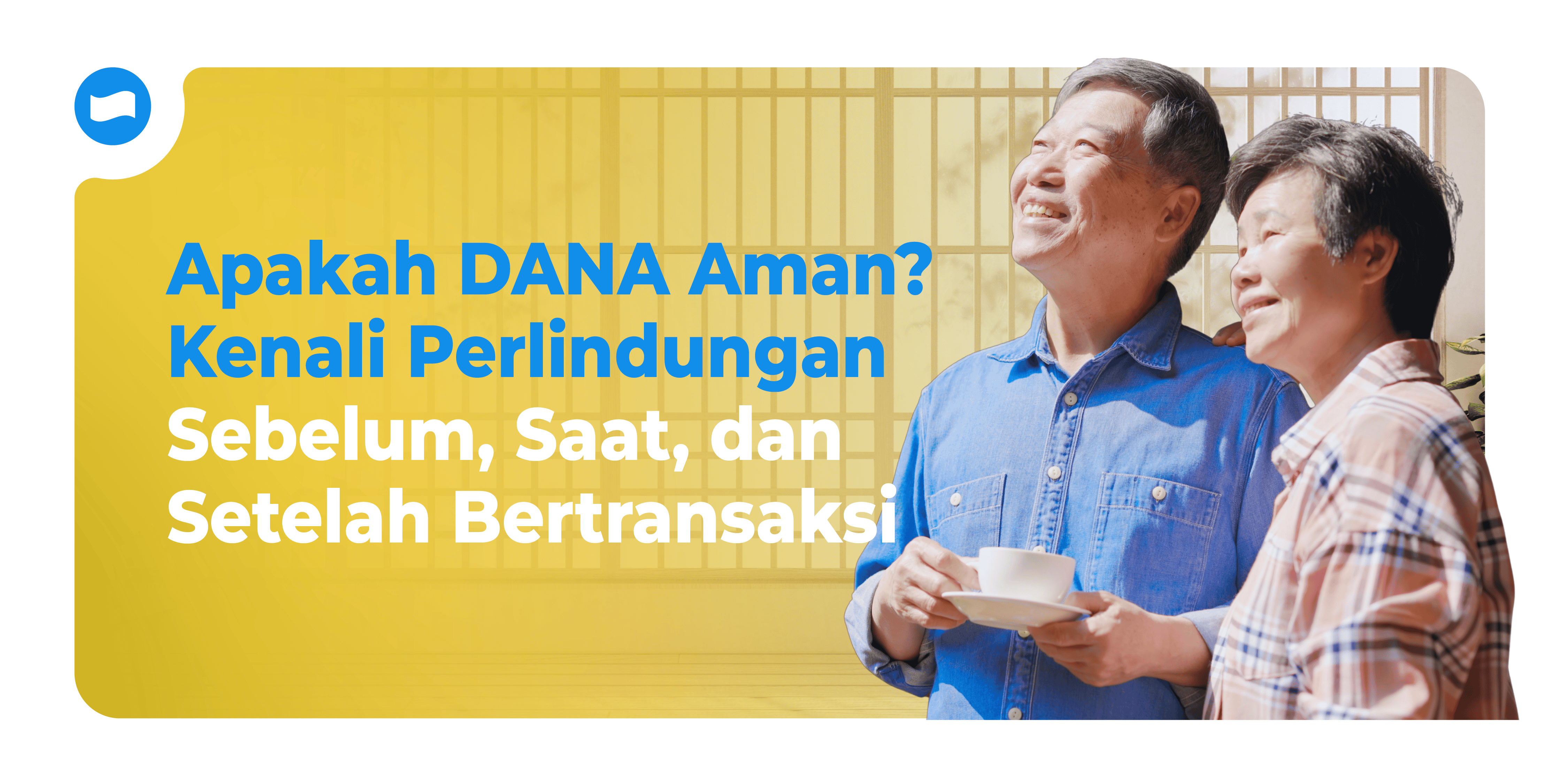 Apakah DANA Aman? Kenali Perlindungan Sebelum, Saat, dan Setelah Bertransaksi