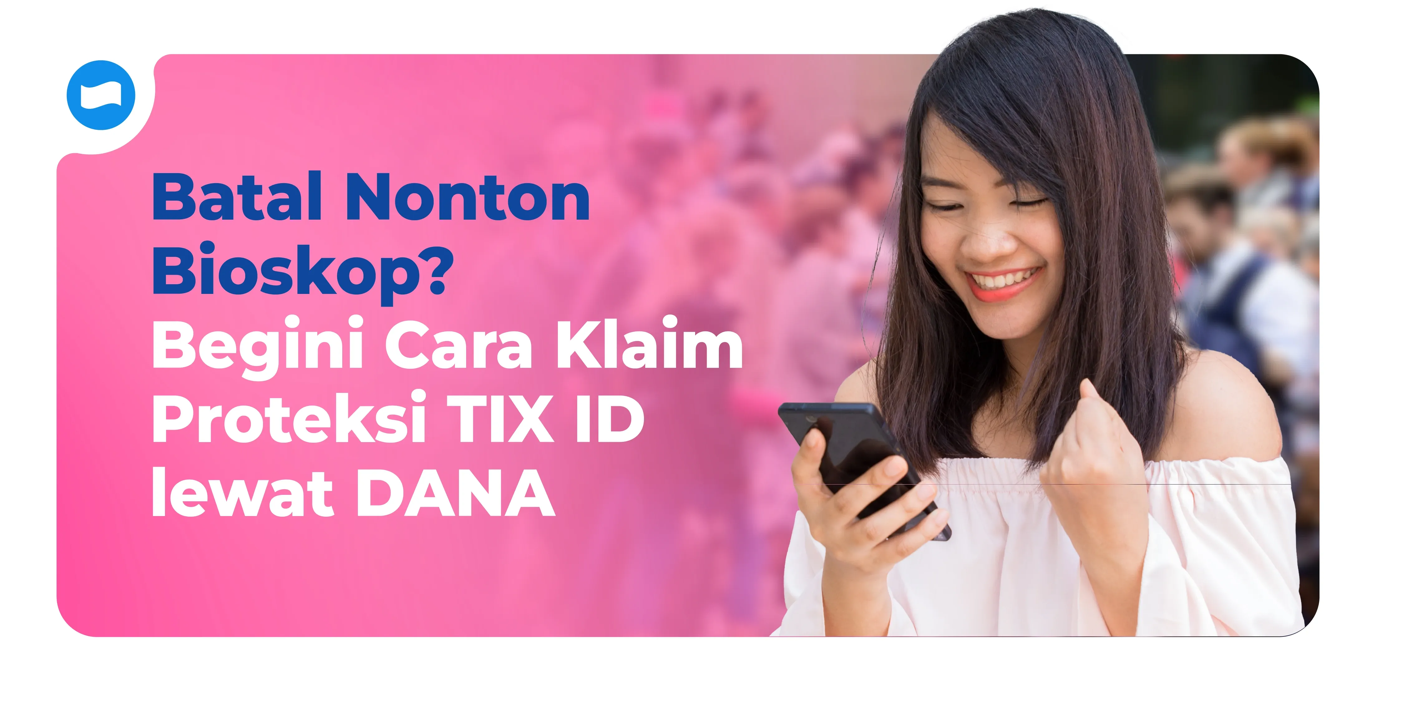 Batal Nonton Bioskop? Begini Cara Klaim Proteksi TIX ID lewat DANA