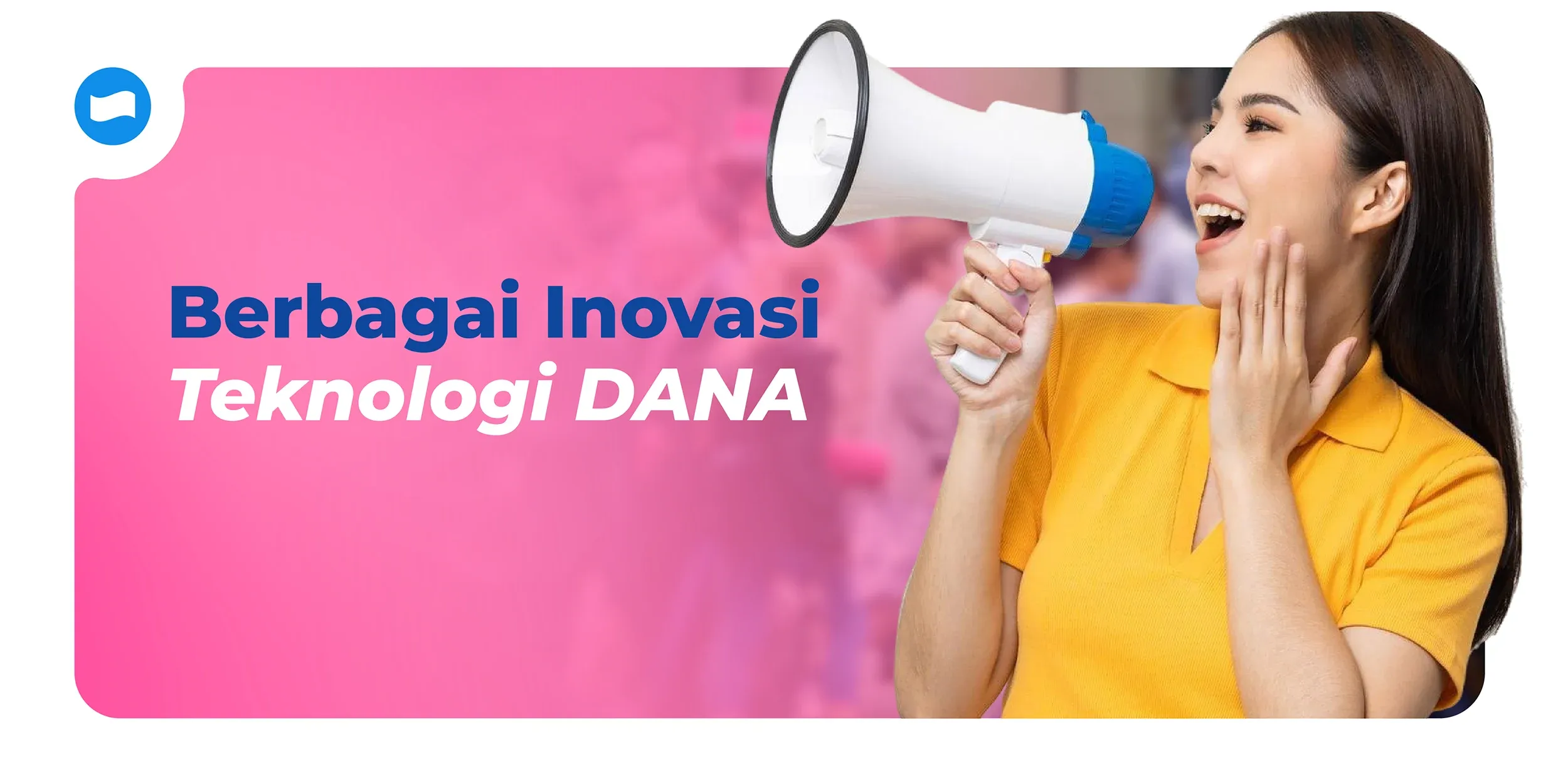 Berbagi Inovasi Teknologi DANA Berbagi Inovasi Teknologi DANA
