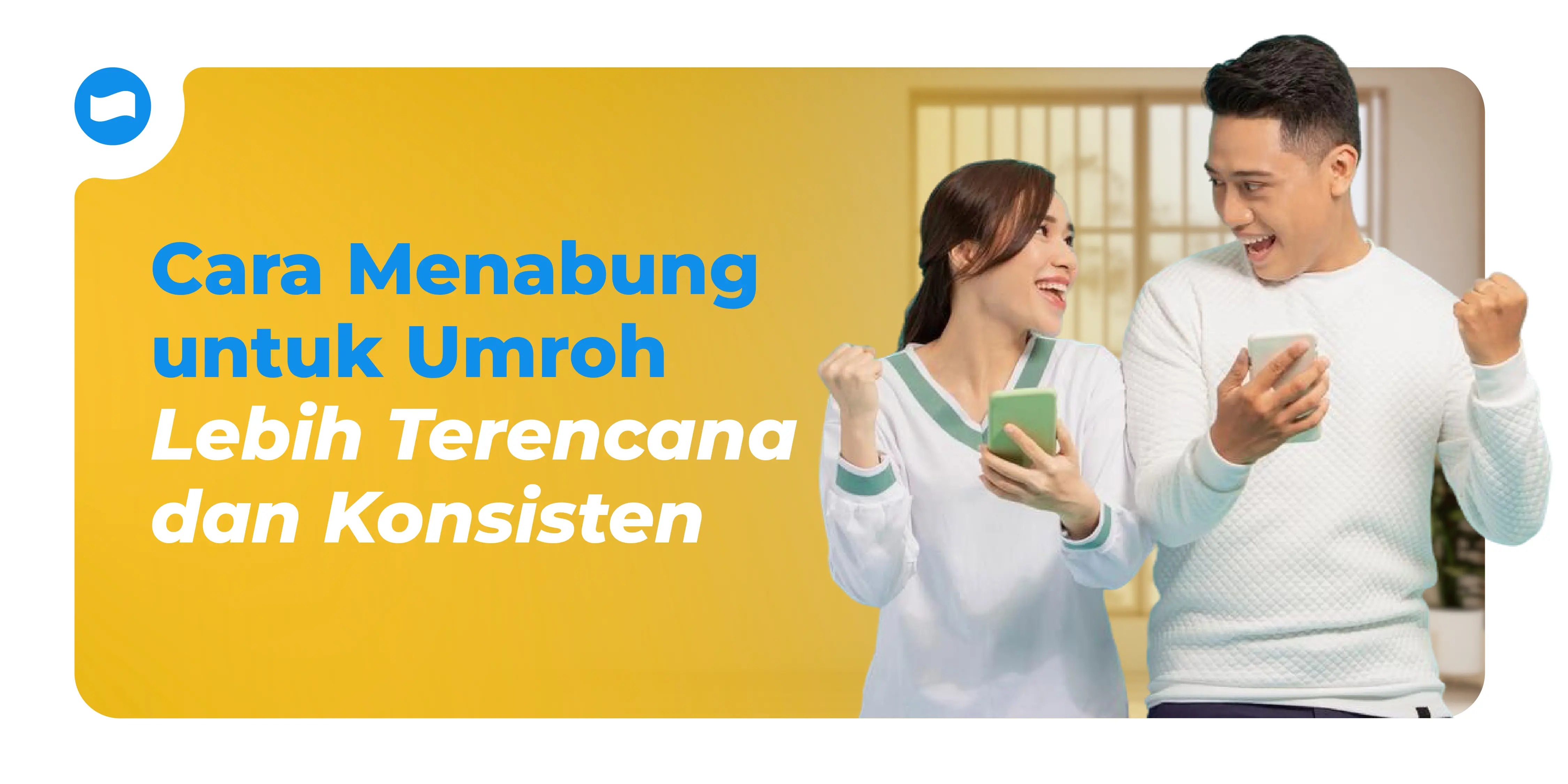 Cara Menabung untuk Umroh agar Lebih Terencana dan Konsisten Cara Menabung untuk Umroh agar Lebih Terencana dan Konsisten