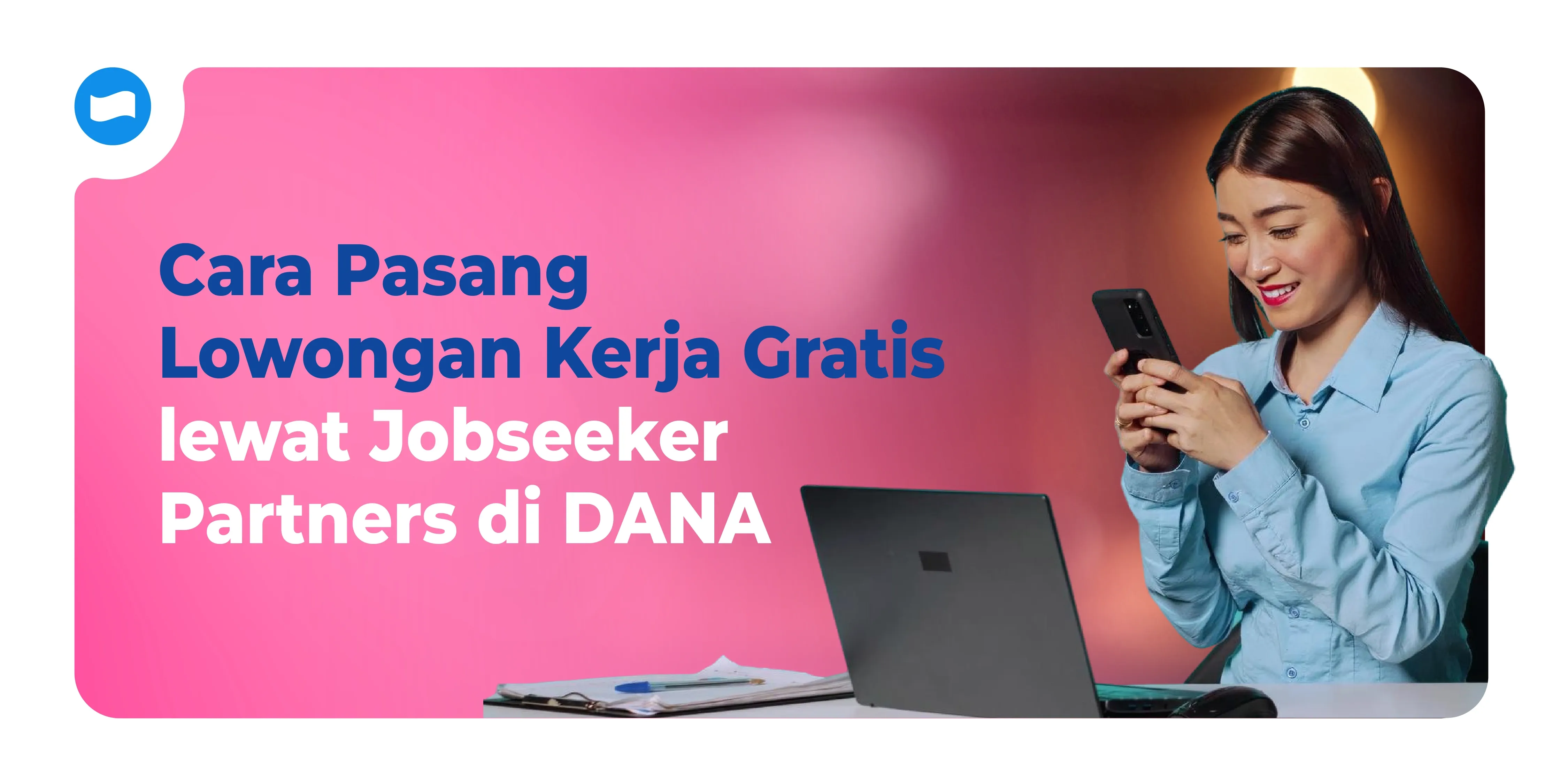 Cara Pasang Lowongan Kerja Gratis lewat Jobseeker Partners di DANA