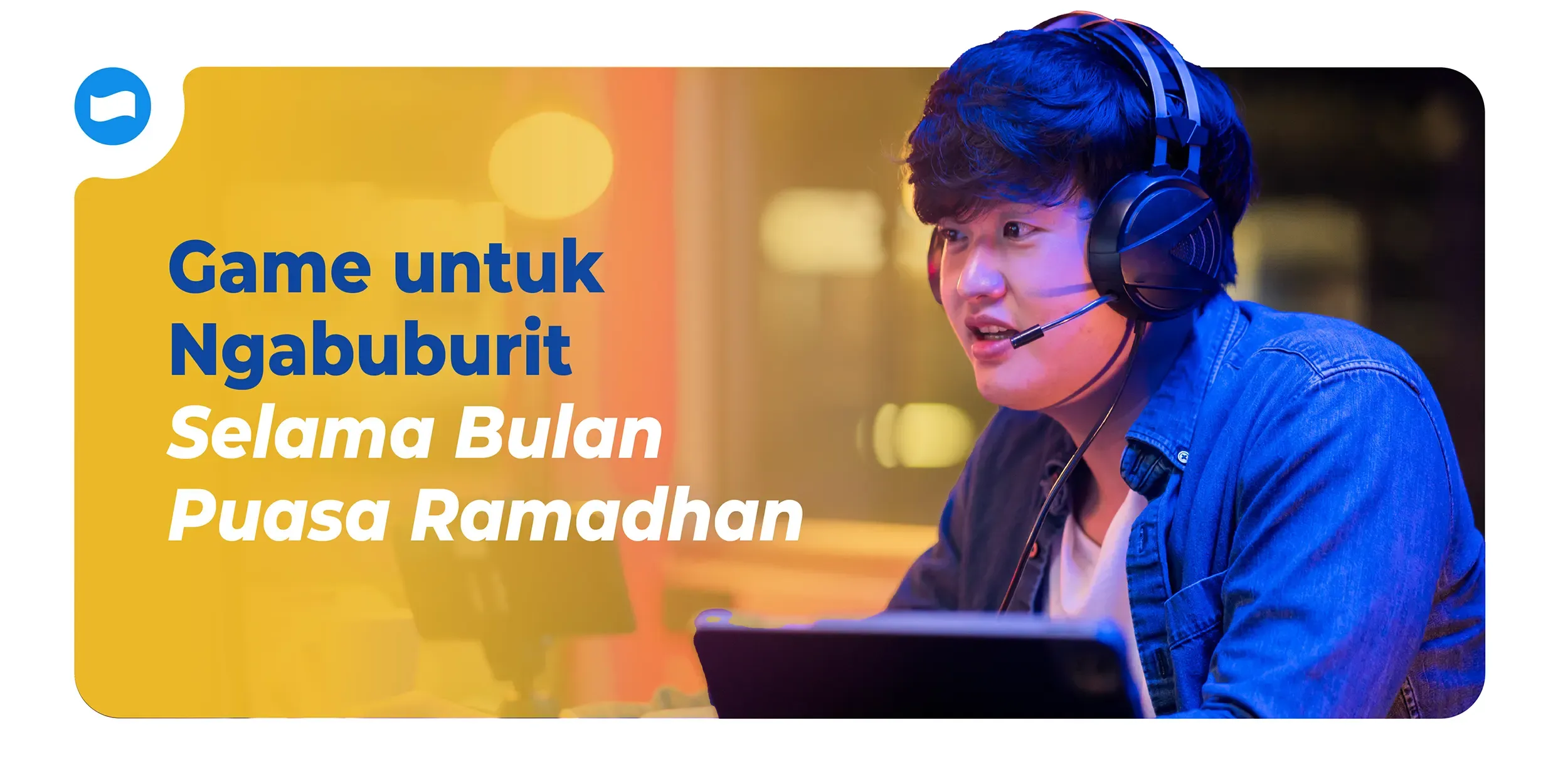 Games yang Cocok untuk Ngabuburit Selama Bulan Puasa Ramadhan