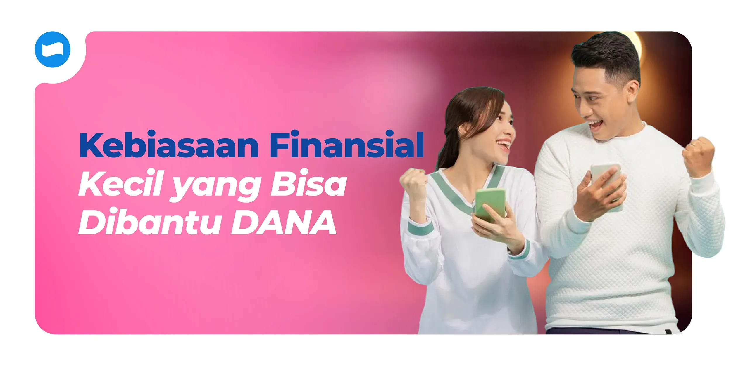 Kebiasaan Finansial Kecil yang Bisa Dibantu DANA untuk Keuangan Lebih Sehat Kebiasaan Finansial Kecil yang Bisa Dibantu DANA untuk Keuangan Lebih Sehat