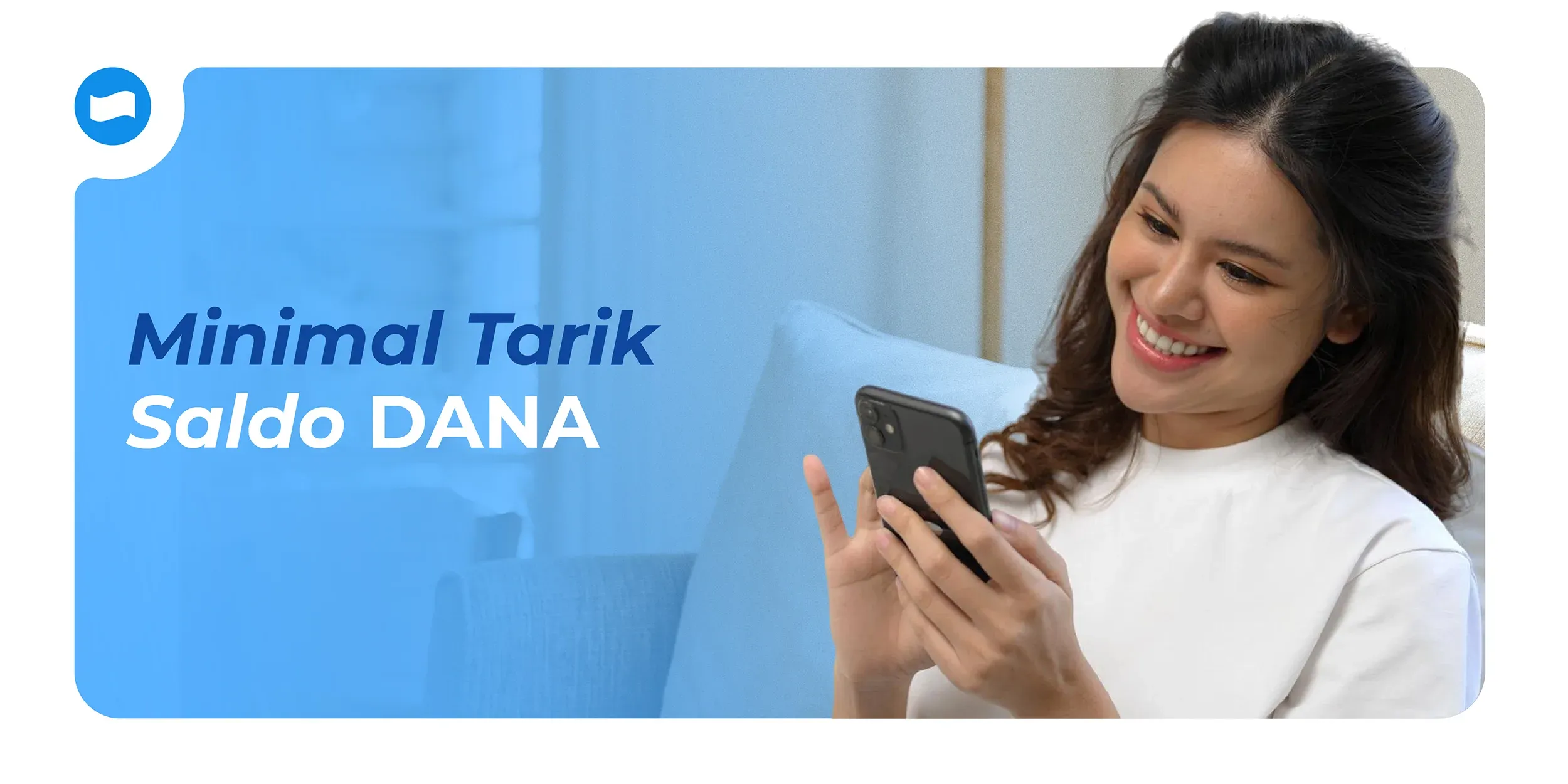 Berapa Minimal Nominal Tarik Saldo DANA dan Bagaimana Prosesnya?