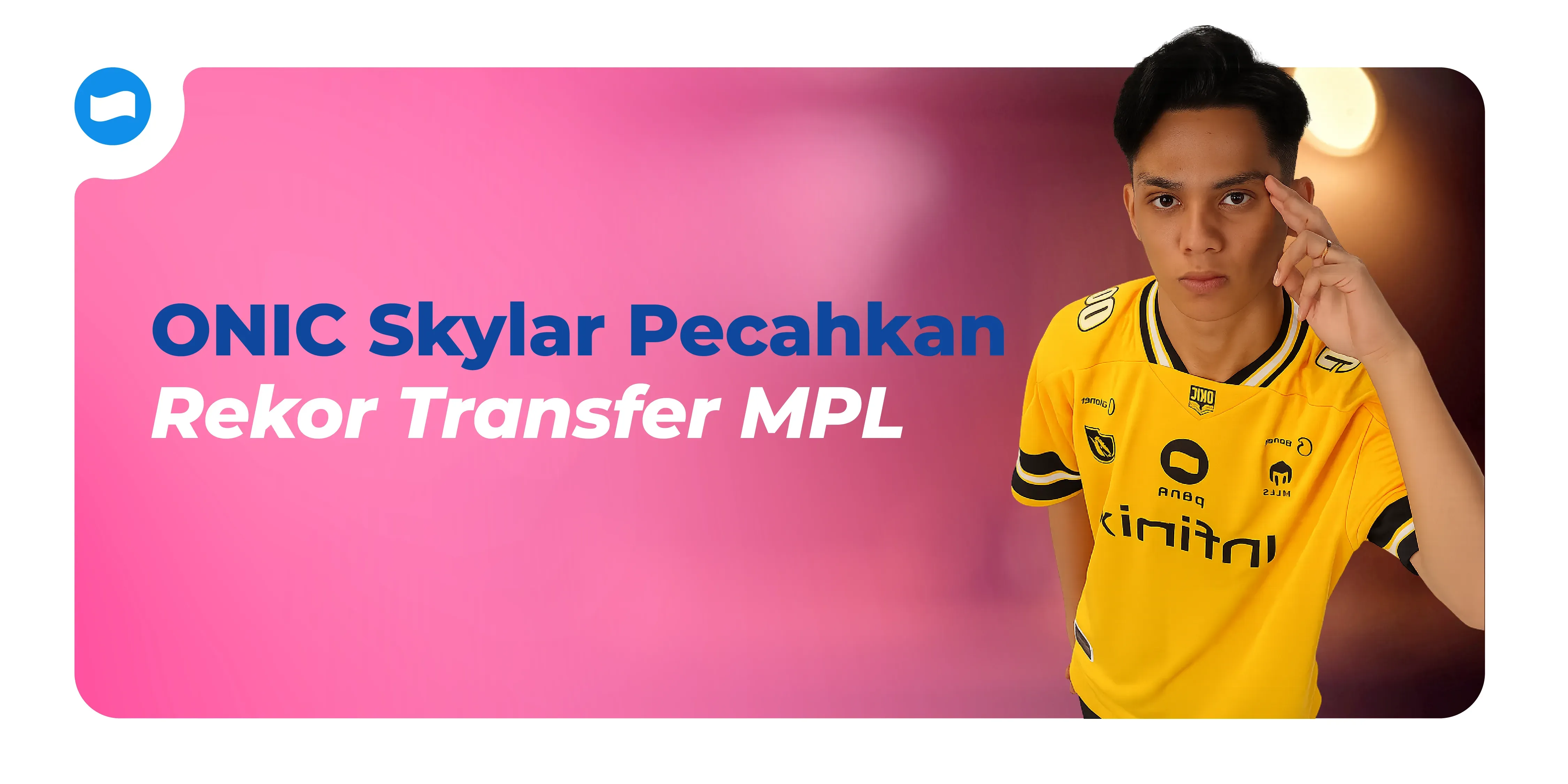 Transfer Skylar ke ONIC Esports: Jadi Rekor Baru, Transfer Paling Mahal dalam Sejarah MPL Indonesia Transfer Skylar ke ONIC Esports: Jadi Rekor Baru, Transfer Paling Mahal dalam Sejarah MPL Indonesia