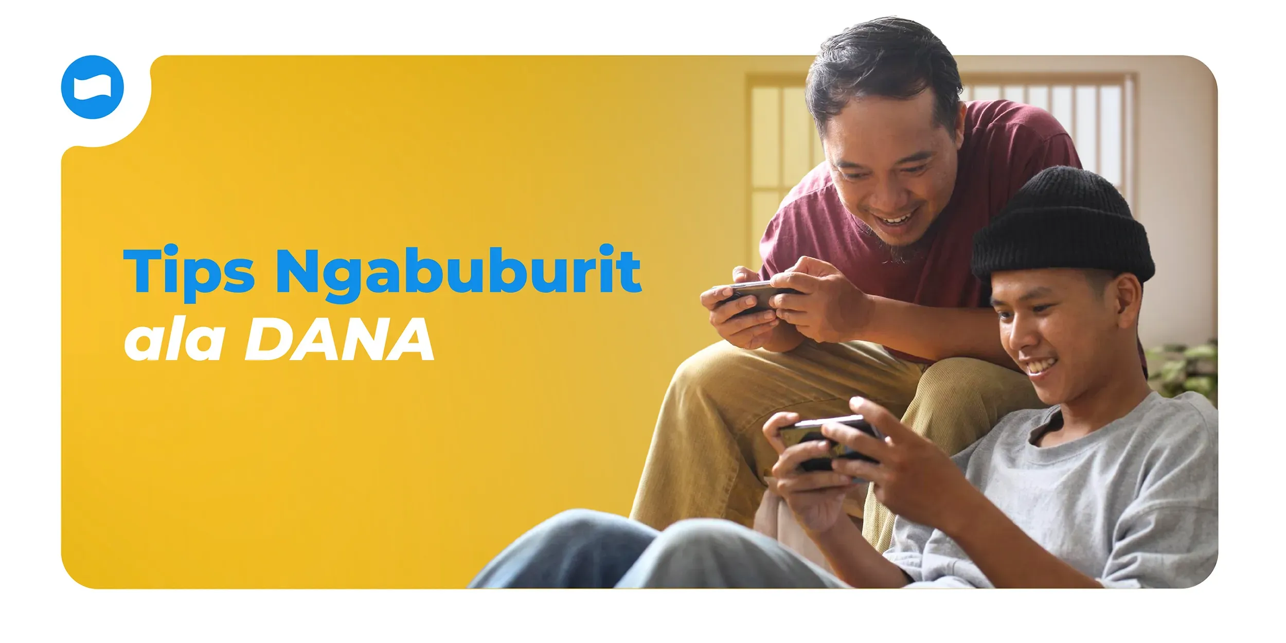 Tips Ngabuburit ala DANA: Seru, Praktis, dan Anti Boring Tips Ngabuburit ala DANA: Seru, Praktis, dan Anti Boring