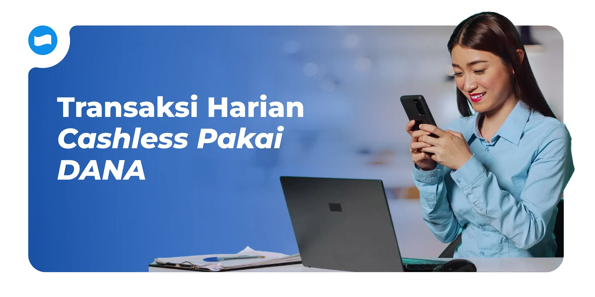 DANA sebagai Solusi Transaksi Harian Cashless yang Praktis dan Efisien
