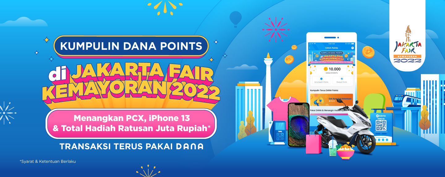 Kumpulin DANA Points di Jakarta Fair Kemayoran 2022 Menangkan PCX, iPhone 13 & Total Hadiah Ratusan Juta Rupiah! Transaksi Terus Pakai DANA