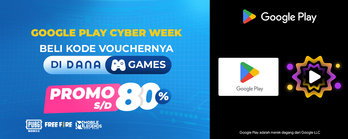 DANA - Google Play Cyber Week Buy the Voucher Code in DANA Games Promote up  to 80% OFF*