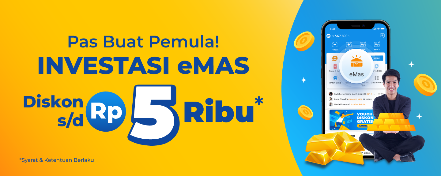 Get Up to Rp5rb Discount on Your First eMAS Purchase in DANA*