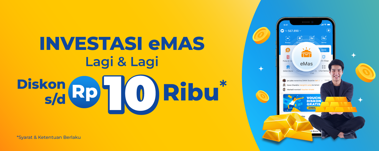 Keep Investing eMAS in DANA & Get Up to Rp10K Discount*