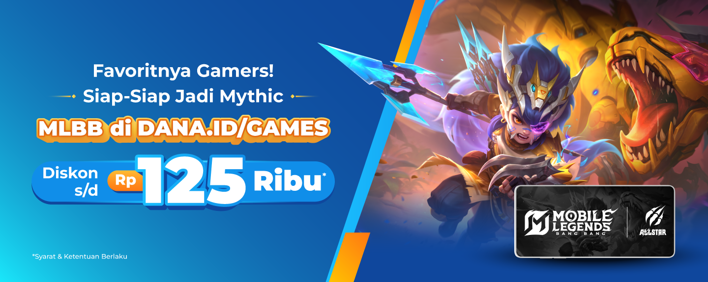 Favoritnya Gamers! Siap-Siap Jadi Mythic MLBB di dana.id/games Diskon s/d Rp125 Ribu*