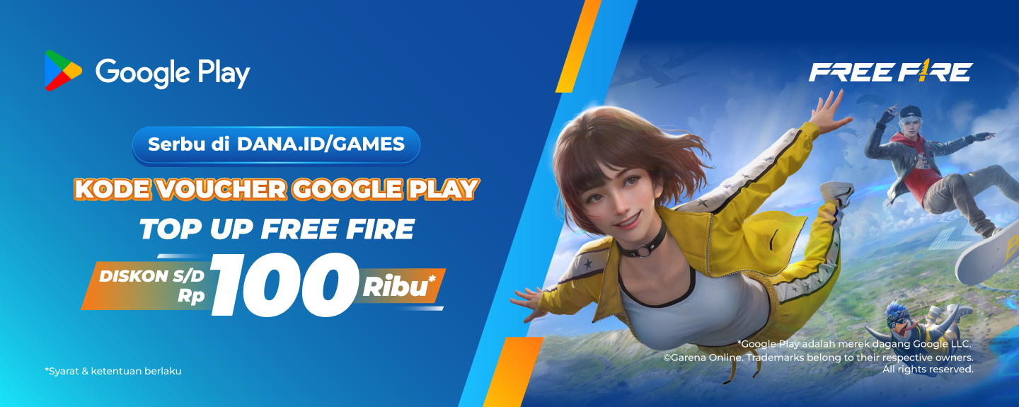 Serbu di dana.id/games Kode Voucher Google Play Top Up Free Fire Diskon s/d Rp100 Ribu*