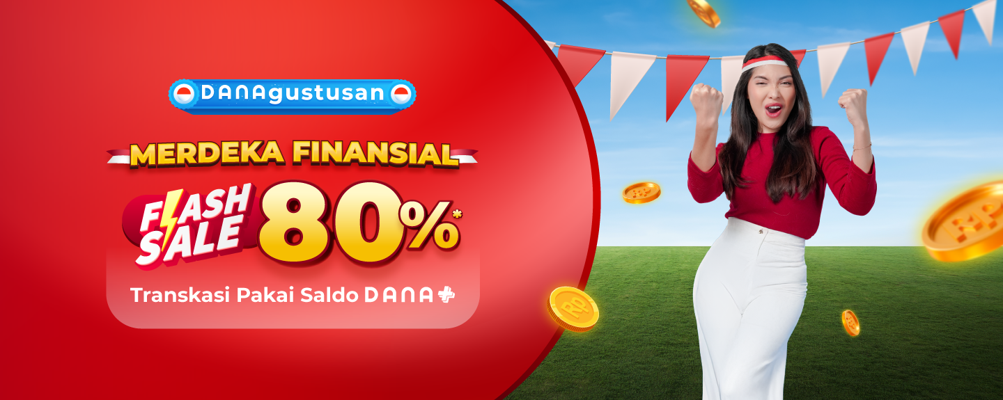 Waktunya Merdeka Finansial!    Flash Sale: Serbu Diskon 80%  untuk Pembayaran dengan DANA+