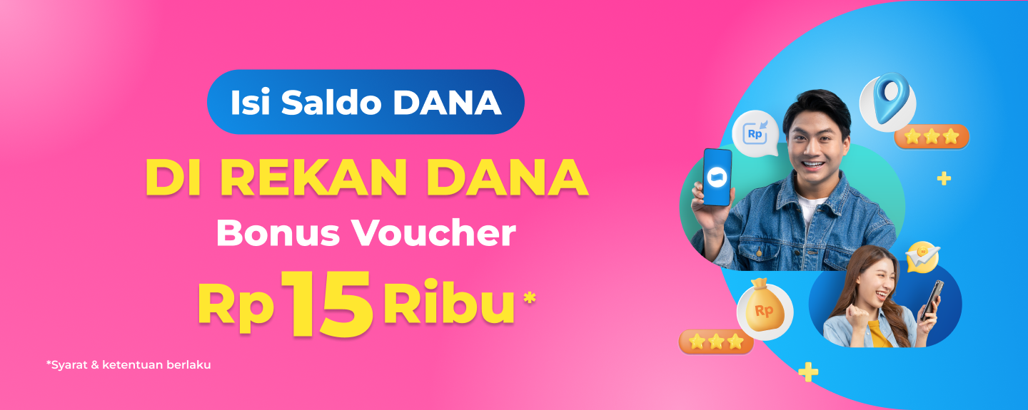 Top Up DANA Balance via Rekan DANA & Get Rp15K Voucher.