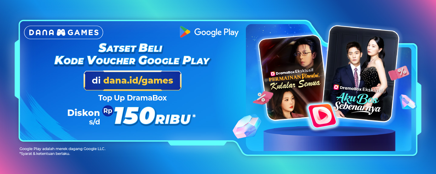 Google Play Voucher Code in dana.id/games Top up DramaBox Save up to IDR150.000*