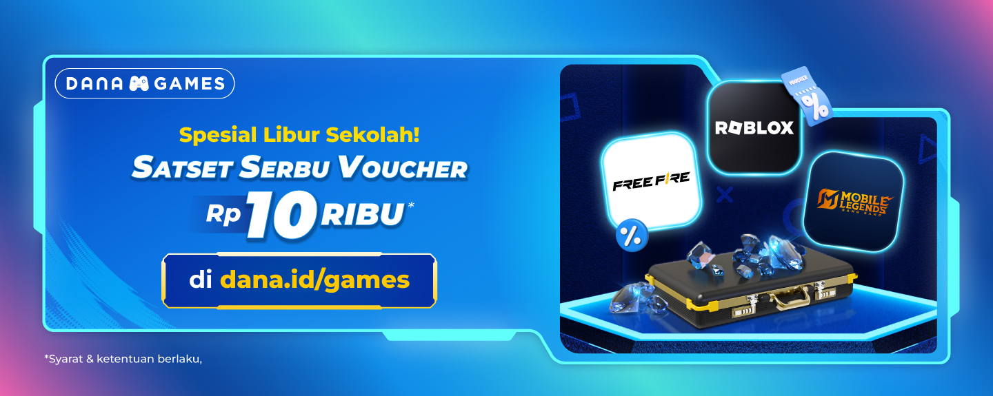 Spesial Libur Sekolah! Satset Serbu Voucher Rp10Ribu di dana.id/games*