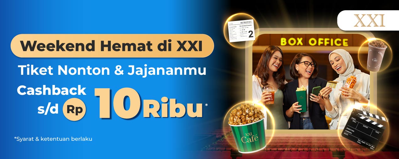 Weekend Savings at XXI, Rp10,000 Cashback on Tickets & Snacks with DANA QRIS!